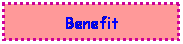 Text Box: Benefit
